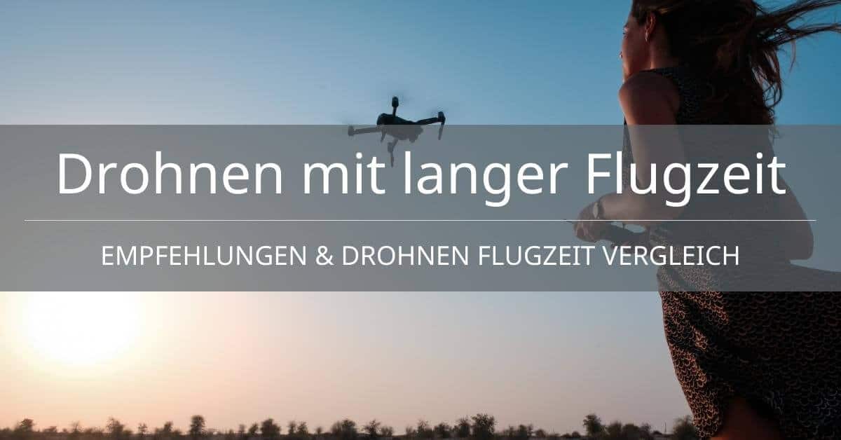 Drohnen mit langer Flugzeit - FB